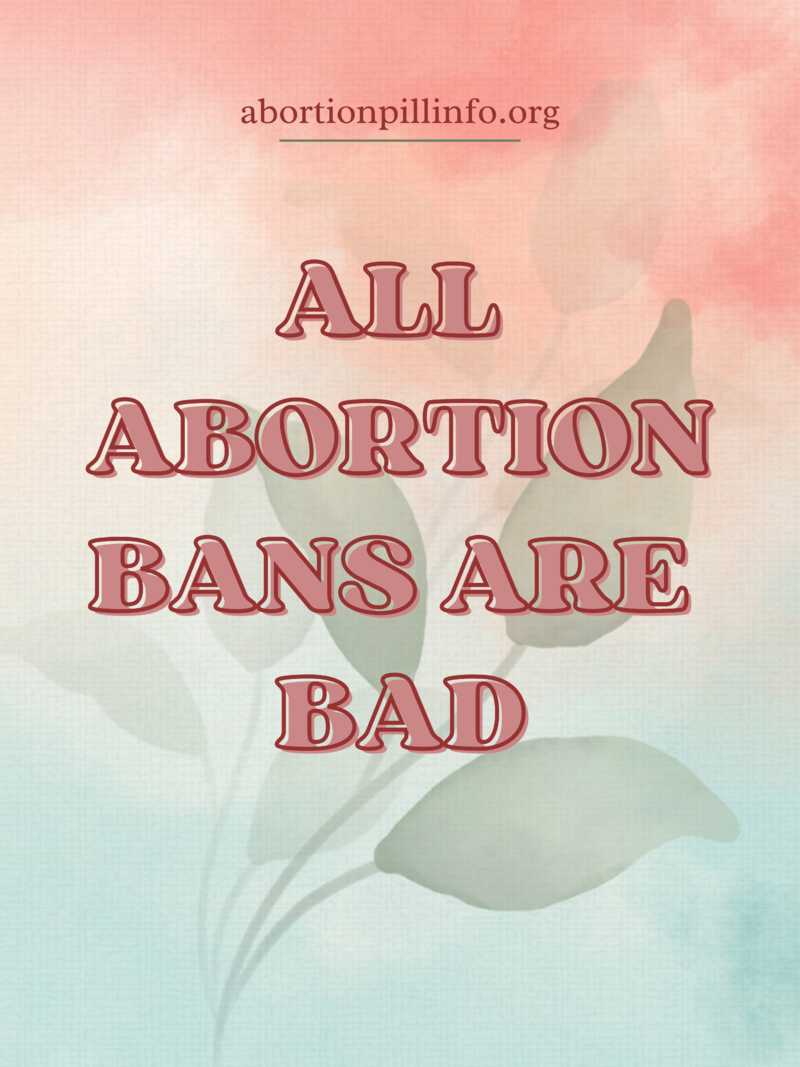 Abortion bans are bad
