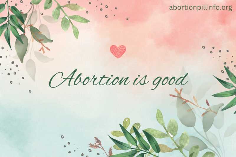 Abortion is good